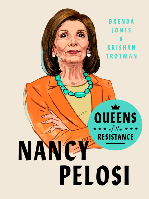 Title details for Queens of the Resistance: Nancy Pelosi by Brenda Jones - Available